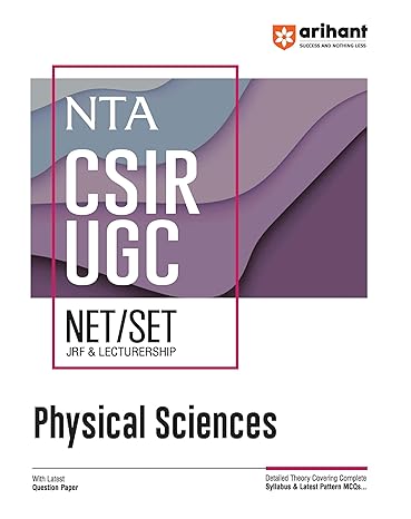 Study Guide for NTA CSIR UGC NET/SET (JRF & Lectureship) Physical Sciences I Detailed theory covering complete syllabus & latest pattern MCQs with latest question paper